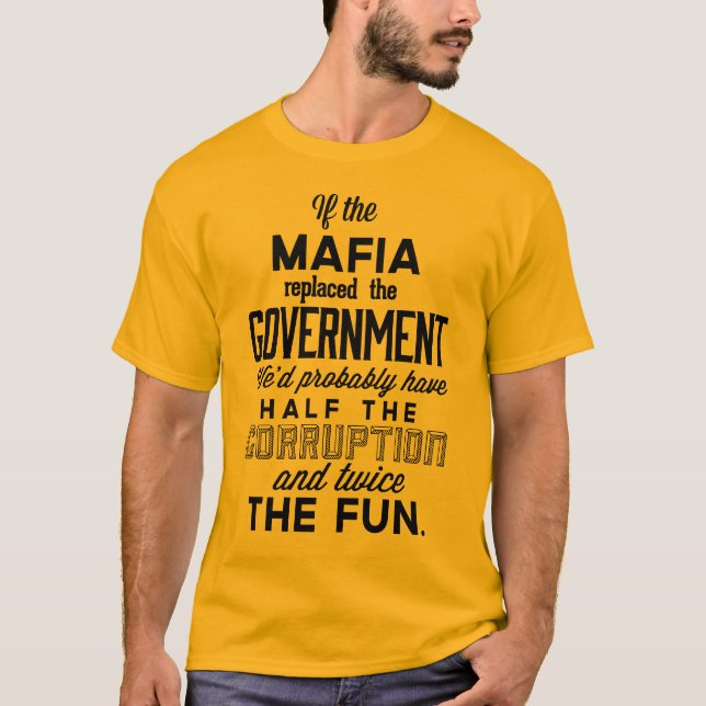 Camiseta Se a máfia substituiu o governo (Frente)