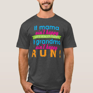 Camiseta Se a mamãe não está feliz ninguém está feliz se a 