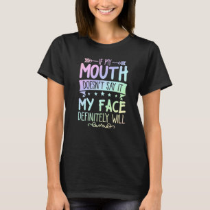 Camiseta Se a minha boca não disser que o meu rosto vai sar