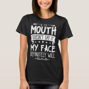 Camiseta Se a minha boca não disser que o meu rosto vai sar