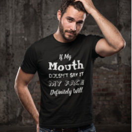 Camiseta Se a Minha Boca Não Diz, Meu Rosto Dirá Sarcástico