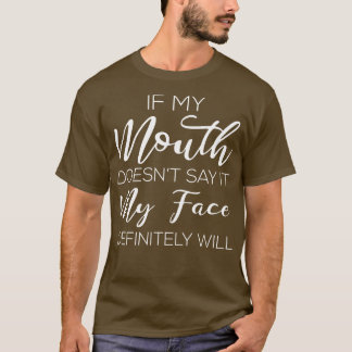 Camiseta Se A Minha Boca Não Dizer Que O Meu Rosto Vai