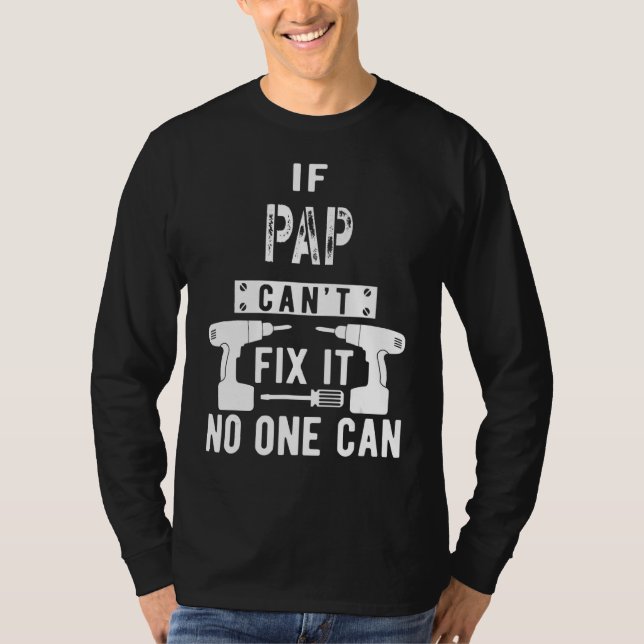 Camiseta Se a Pap não consegue consertá-la, ninguém pode me (Frente)