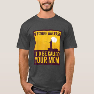 CAMISETA SE A PESCA FOSSE FÁCIL, CHAMAR-SE-IA A SUA MÃE ENG