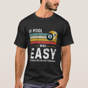 Camiseta Se A Piscina Era Fácil, A Piscina Do Snooker É Eng