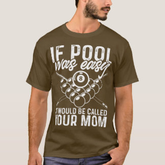 Camiseta Se A Piscina Era Fácil, Engraçado, Piscina Billiar