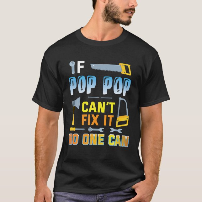 Camiseta Se a Pop Pop não consegue consertá-la ninguém pode (Frente)