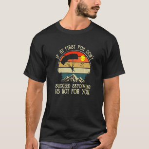 Camiseta Se à Primeira Você Não Consegue o Parasalto Não é 