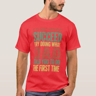Camiseta Se à primeira você não conseguir, faça o que o pap