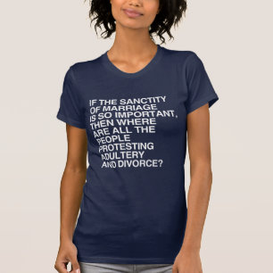 CAMISETA SE A SANTIDADE DO CASAMENTO É TÃO IMPORTANTE