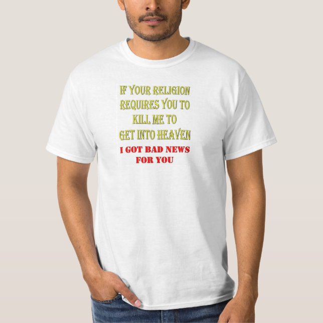CAMISETA SE A SUA RELIGIÃO EXIGIR QUE ME MATAR (Frente)