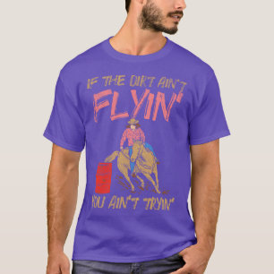Camiseta Se A Sujeira Aint Voar Você Aint Tryin