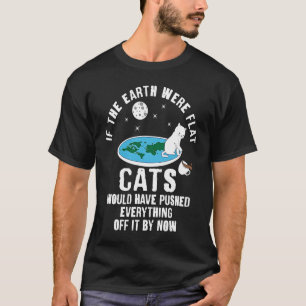 Camiseta Se A Terra Fosse Gatos Planos Teria Empurrado Tudo