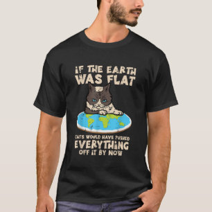 Camiseta Se A Terra Fosse Um Gato Plano Empurrava Todos Os