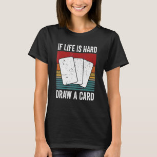 Camiseta Se a Vida É Difícil Compre um Cartão Jogo de Carta