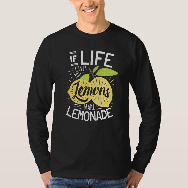 Camiseta Se a Vida Lhe Dá Limões Faça Limonada (Frente)