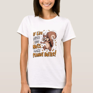 Camiseta Se A Vida Lhe Dar Loucos Engraçados Esquilo