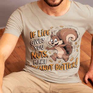 Camiseta Se A Vida Lhe Dar Loucos, Faça Manteiga De Amendoi