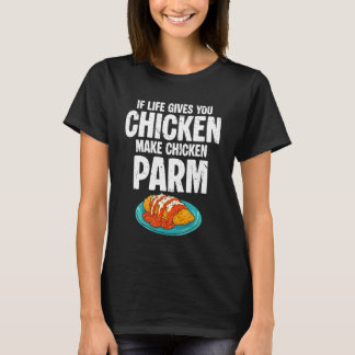 Camiseta Se a Vida Lhe Der Frango Faça Parmegiana de Frango