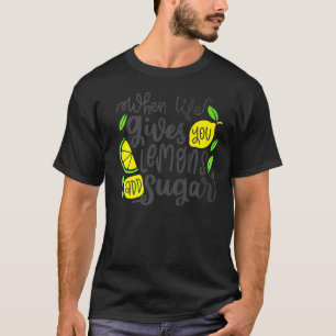 Camiseta Se a Vida te Dá Limões Adicione Açúcar Negócio de
