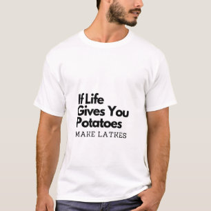 Camiseta Se a vida te dá uma batata faz um latão