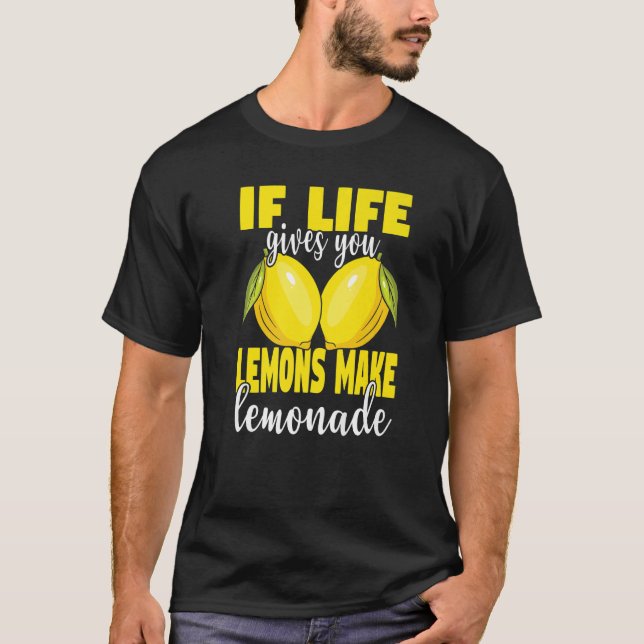 Camiseta Se A Vida Te Dar Limões Fazem Limonada De Limonada (Frente)