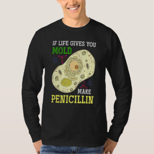 Camiseta Se A Vida Te Dar Molde Faça Penicilina Ciência Bi