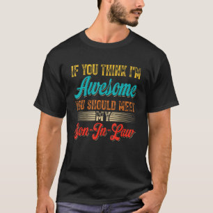 Camiseta Se acha que sou incrível, deveria conhecer meu fil