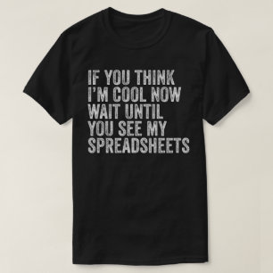 Camiseta Se Acha Que Sou Legal, Espere Até Ver A Minha