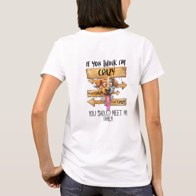 Camiseta Se acha que sou louco, deveria conhecer minha famí (Verso)