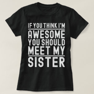 Camiseta Se achas que sou incrível devias conhecer a minha