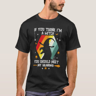 Camiseta Se achas que sou uma Bruxa, devias conhecer o meu