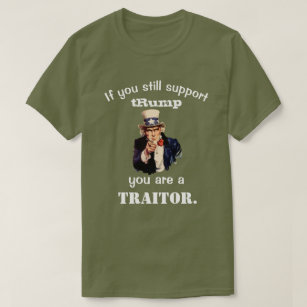 Camiseta Se ainda suportar o tRump, você é um TRAITOR.