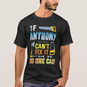 Camiseta Se Anthony não consegue consertá-lo Ninguém pode f