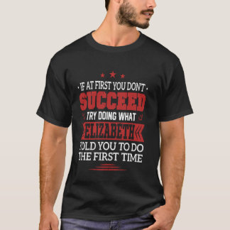 Camiseta Se ao Primeiro Você Não Tenta Fazer o Que Eliza
