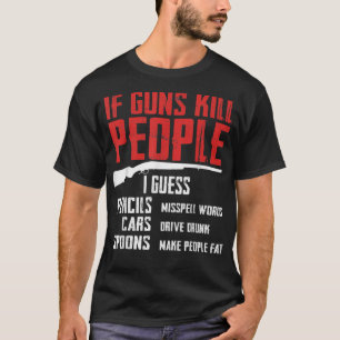 Camiseta Se as armas Matar Pessoas segundo Emenda Direitos 