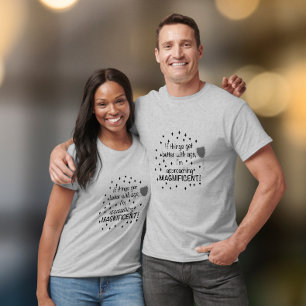 Camiseta Se as coisas melhoram com a idade, sou magnífico