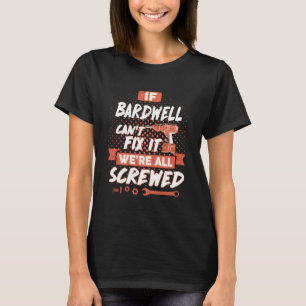Camiseta Se BARDWELL não conseguir consertá-lo estamos to