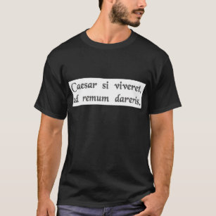 Camiseta Se Caesar estava vivo, você seria acorrentado a um