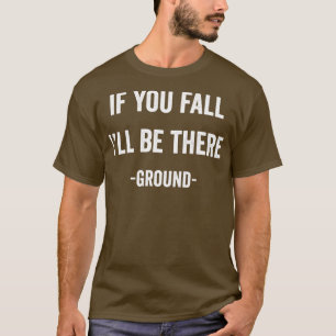 Camiseta Se caíres, estarás lá