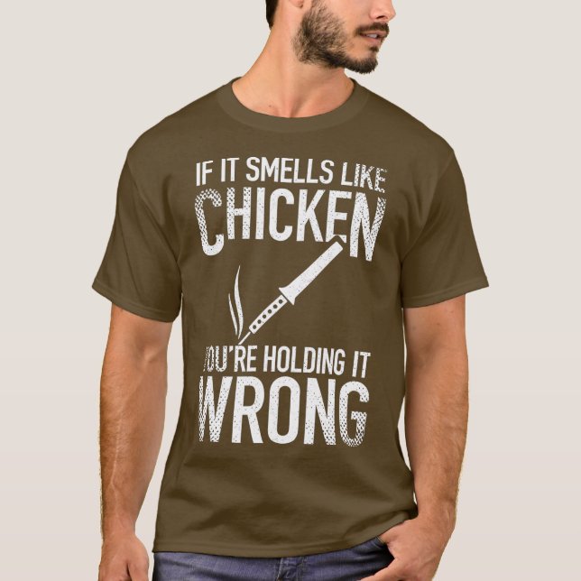 Camiseta Se Cheira Como Frango, Você Está Segurando Errado (Frente)