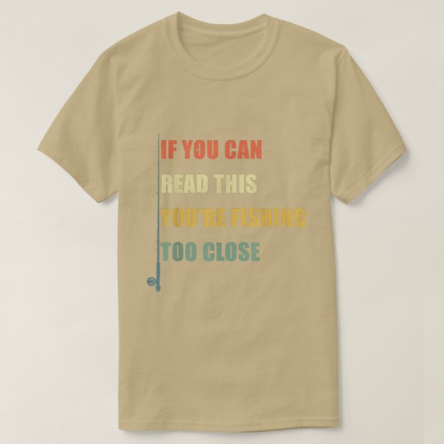 Camiseta Se Consegues Ler Isto, Estás A Pescar Muito Engraç (Frente do Design)