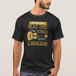 Camiseta Se Consegues Ler Isto, Eu Obrigo-Me A Pôr O Violão
