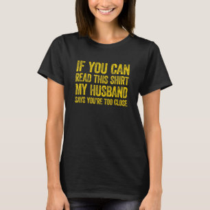 Camiseta Se Consegues Ler Isto, O Meu Marido Diz O Teu Tão