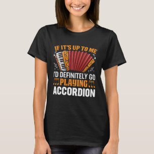 Camiseta Se Coubesse a Mim Eu Iria Tocar Acordeão
