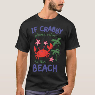 Camiseta Se Crabby Por Favor Volte à Praia Spring Break