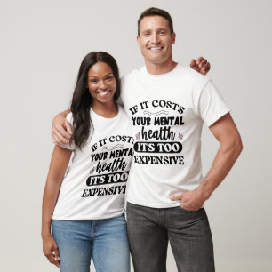 Camiseta Se Custar Sua Saúde Mental É Muito Caro