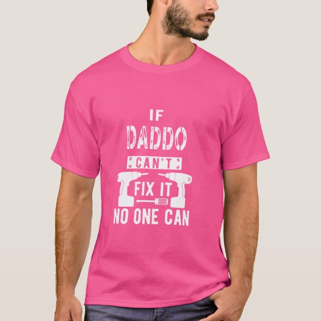 Camiseta Se Daddo não consegue consertá-lo, ninguém pode vo (Frente)