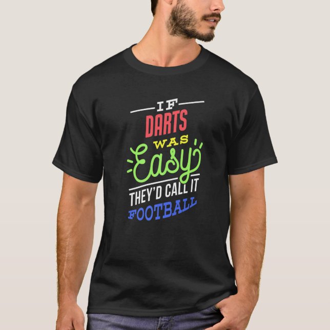 Camiseta Se Dardos Era Fácil Dizer Jogador De Dardos Engraç (Frente)