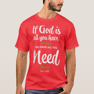 Camiseta Se Deus é tudo que você tem, você tem tudo que pre